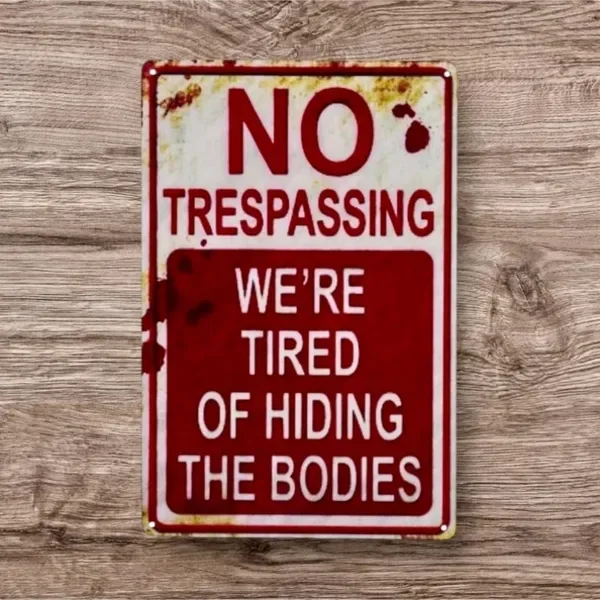 CIFbuy Funny No Trespassing Retired No More Hiding Bodies Vintage Tin Sign Rustic Outdoor Decor Humorous Housewarming Gift - TikTok, Temu Pick-up Service